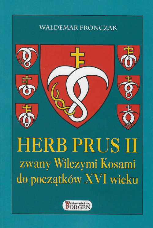 Image of Herb Prus II zwany Wilczymi Kosami do początków XVI wieku