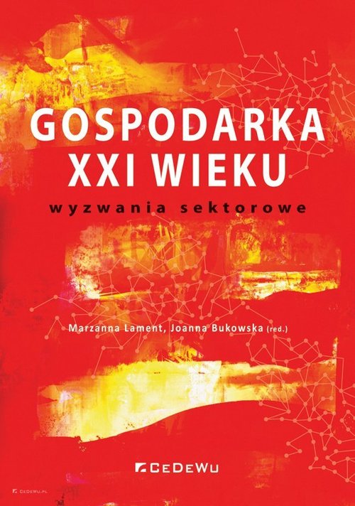 Image of Gospodarka XXI wieku wyzwania sektorowe