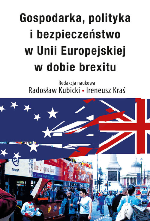 Image of Gospodarka, polityka i bezpieczeństwo w Unii Europejskiej w dobie brexitu