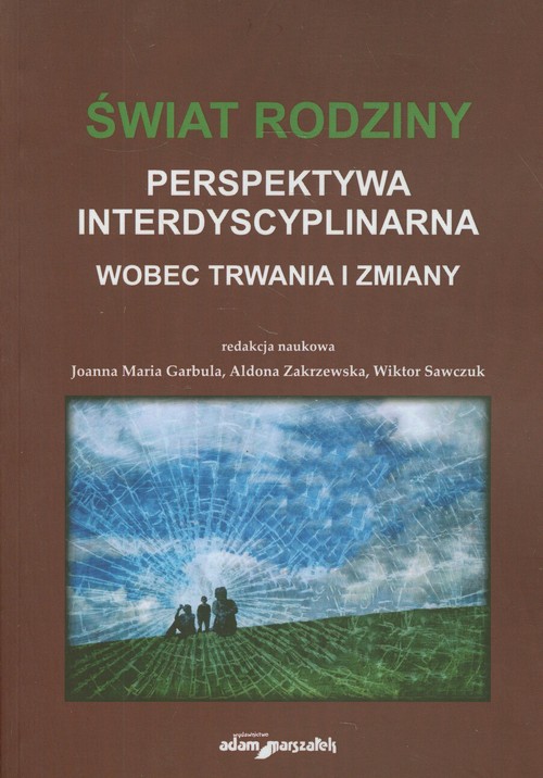 Image of Świat rodziny Wobec trwania i zmiany Perspektywa interdyscyplinarna