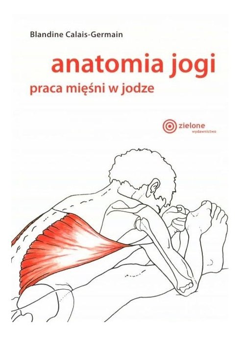 Image of Anatomia jogi Praca mięśni w jodze