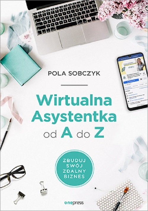 Image of Wirtualna Asystentka od A do Z. Zbuduj swój zdalny biznes