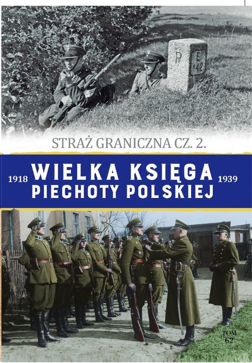 Image of Wielka Księga Piechoty Polskiej Tom 62 Straż graniczna Część 2