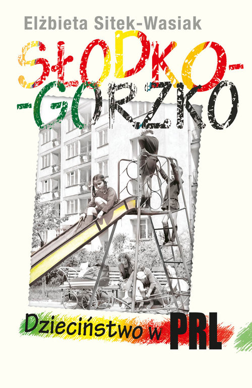 Image of Słodko-gorzko Dzieciństwo w PRL