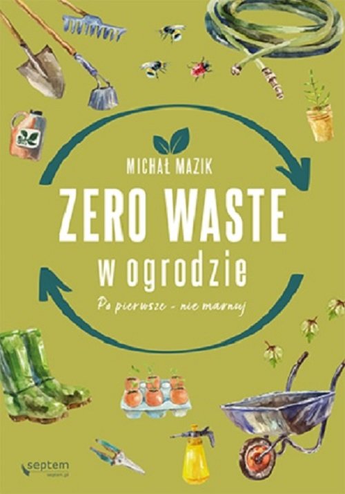 Image of Zero waste w ogrodzie Po pierwsze - nie marnuj