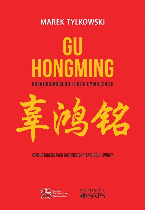 Image of Gu Hongming prekursorem idei fuzji cywilizacji. Konfucjanizm jako ratunek dla Zachodu i świata
