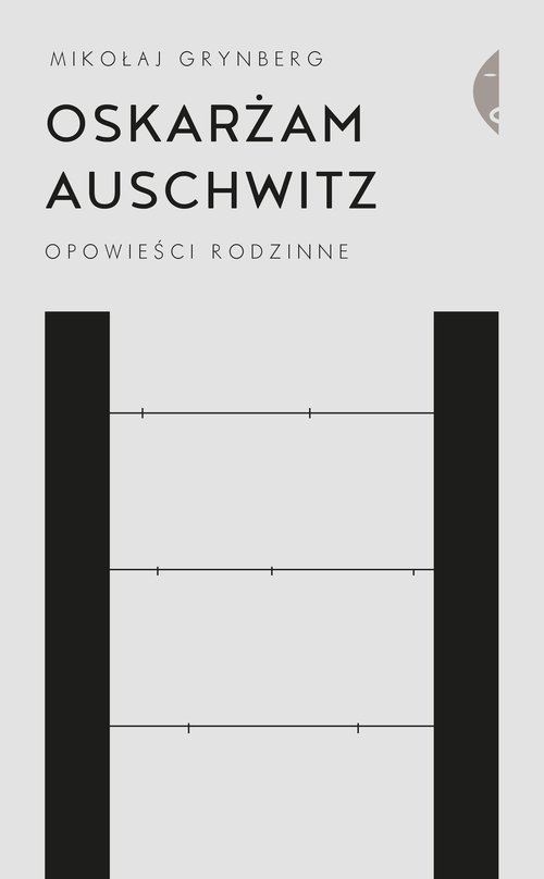 Image of Oskarżam Auschwitz Opowieści rodzinne