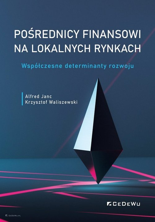 Image of Pośrednicy finansowi na lokalnych rynkach Współczesne determinanty rozwoju