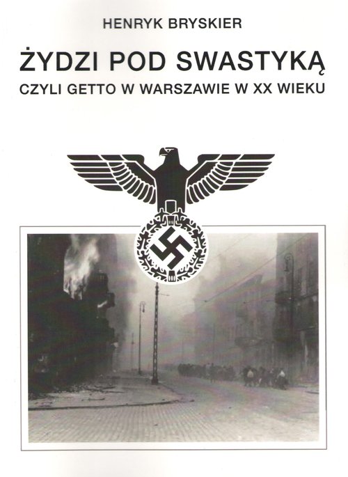 Image of Żydzi pod swastyką czyli Getto w Warszawie w XX wieku