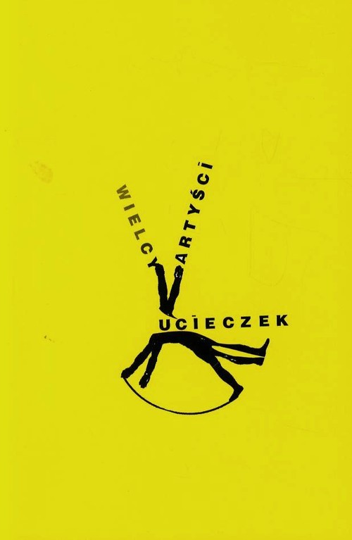 Image of Wielcy artyści ucieczek Antologia tekstów O życiu i czasach Michaela K Johna Maxwella Coetzeego w trzydziestą rocznicę publikacji powieści