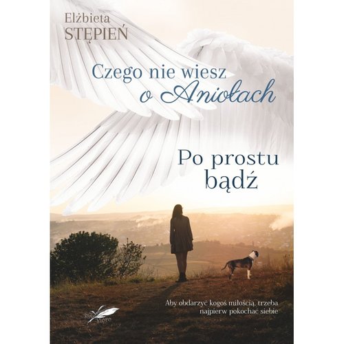 Image of Po prostu bądź Czego nie wiesz o Aniołach