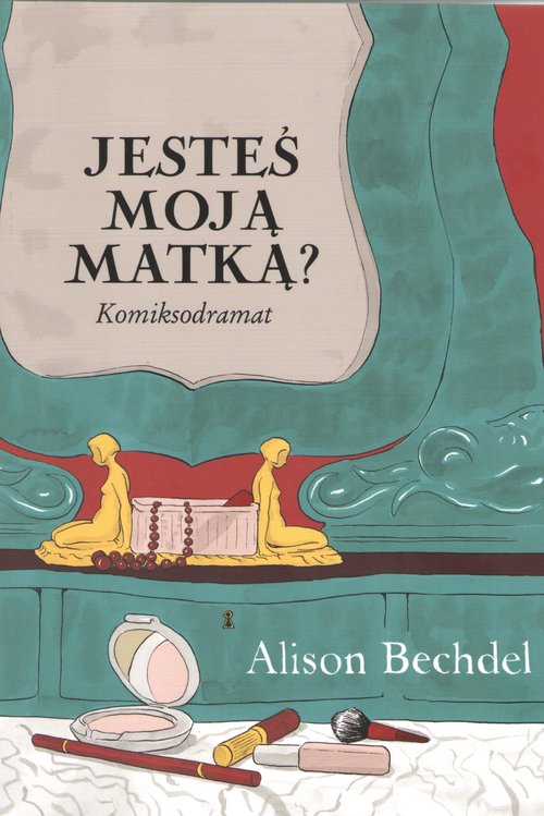 Image of Jesteś moją matką? Komiksodramat
