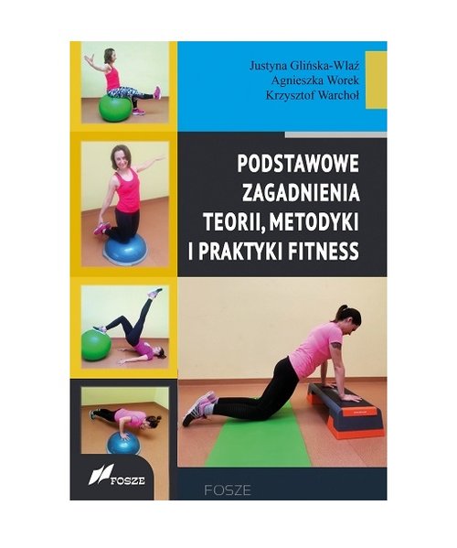 Image of Podstawowe zagadnienia teorii, metodyki i praktyki fitness