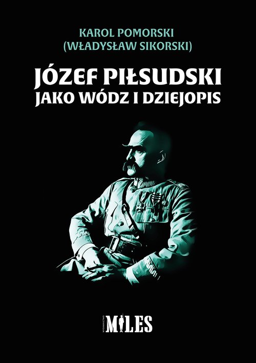Image of Józef Piłsudski jako wódz i dziejopis