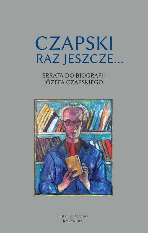 Image of Czapski raz jeszcze Errata do biografii Józefa Czapskiego