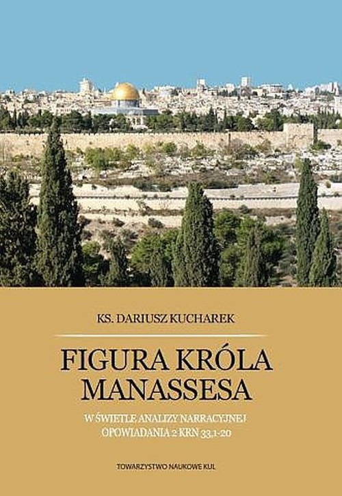 Image of Figura króla Manassesa W świetle analizy narracyjnej opowiadania 2 Krn 33,1-20