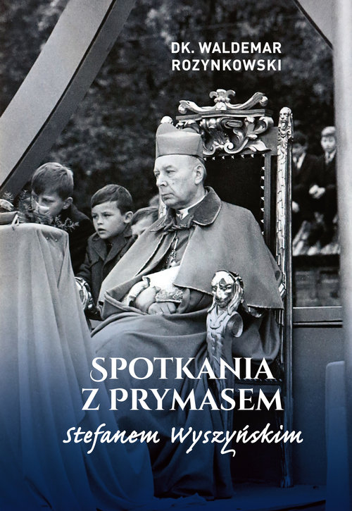 Image of Spotkania z Prymasem Stefanem Wyszyńskim