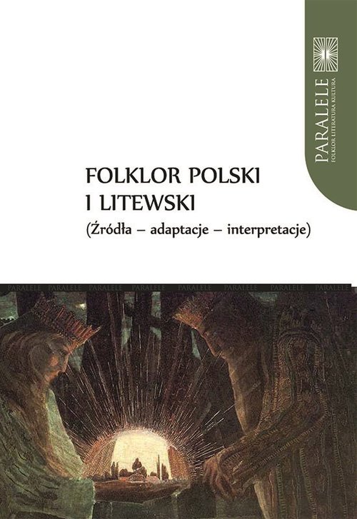 Image of Folklor polski i litewski Źródła Adaptacje Interpretacje