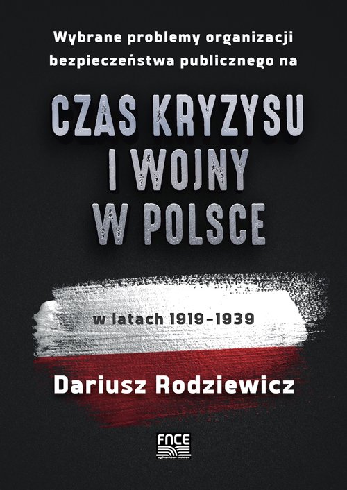Image of Wybrane problemy organizacji bezpieczeństwa publicznego na czas kryzysu i wojny w Polsce w latach 1919-1939