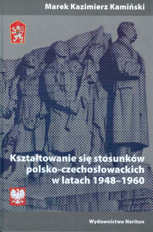 Image of Kształtowanie się stosunków polsko-czechosłowackich w latach 1948-1960