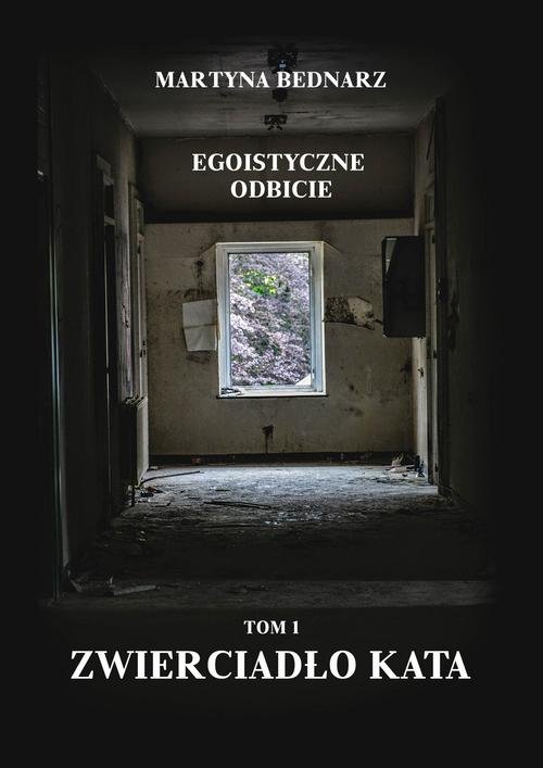 Image of Egoistyczne odbicie Tom 1 Zwierciadło kata