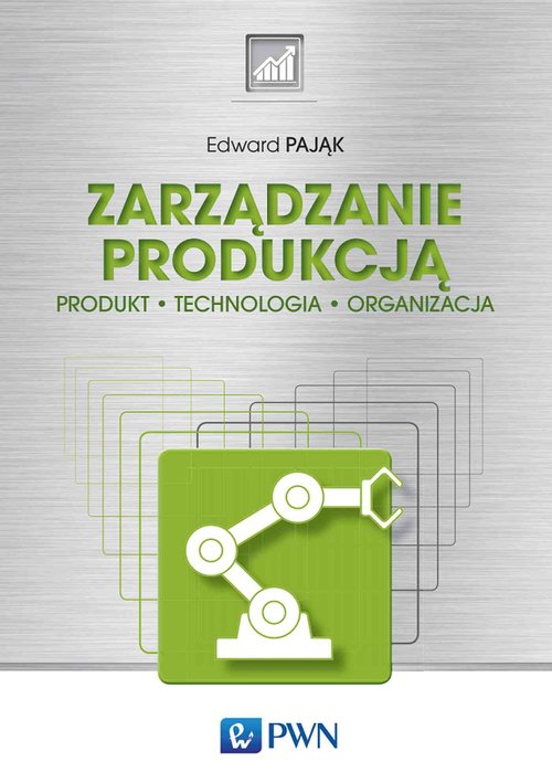Image of Zarządzanie produkcją Produkt, technologia, organizacja