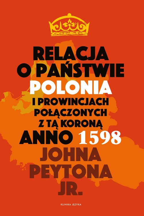 Image of Relacja o państwie Polonia i prowincjach połączonych z tą koroną Anno 1598