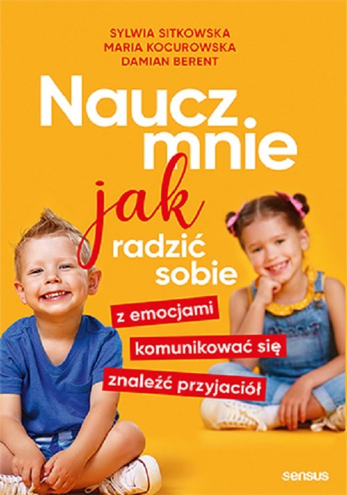 Image of Naucz mnie jak radzić sobie z emocjami, komunikować się, znaleźć przyjaciół