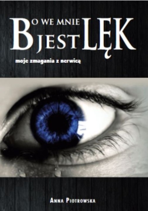 Image of Bo we mnie jest lęk moje zmagania z nerwicą