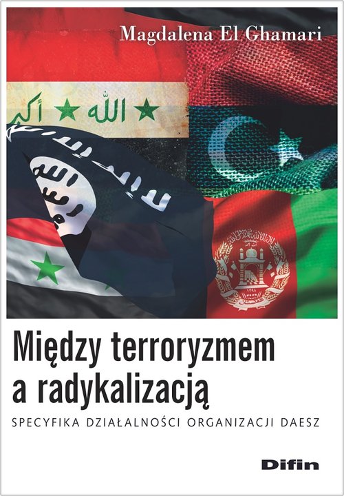 Image of Między terroryzmem a radykalizacją Specyfika działalności organizacji Daesz