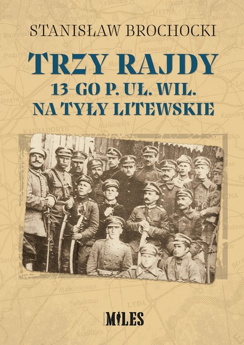 Image of Trzy rajdy 13-go p uł Wil na tyły litewskie