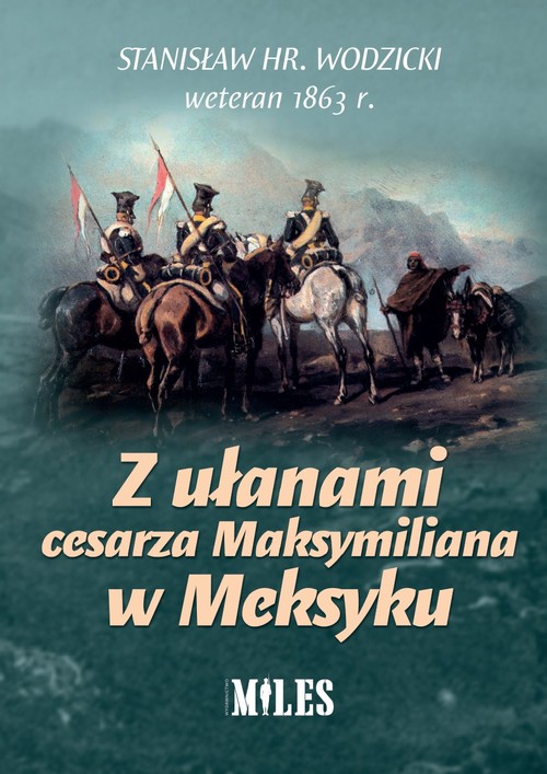 Image of Z ułanami cesarza Maksymiliana w Meksyku