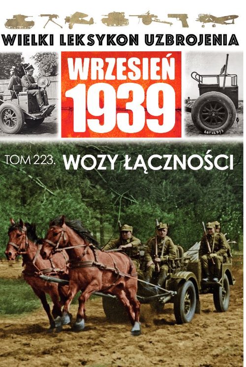 Image of Wielki Leksykon Uzbrojenia. Wrzesień 1939 Tom 223 Wozy łączności