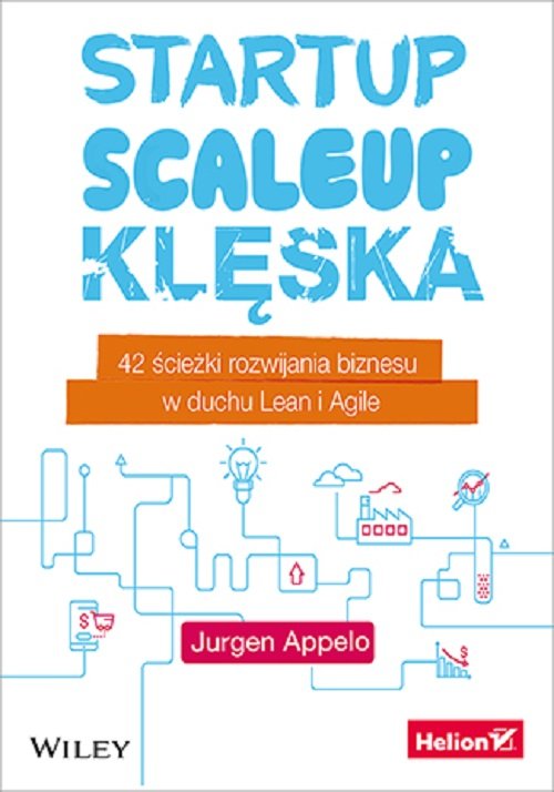 Image of Startup, scaleup, klęska 42 ścieżki rozwijania biznesu w duchu Lean i Agile