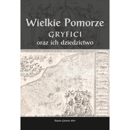 Image of Wielkie Pomorze Gryfici i ich dziedzictwo
