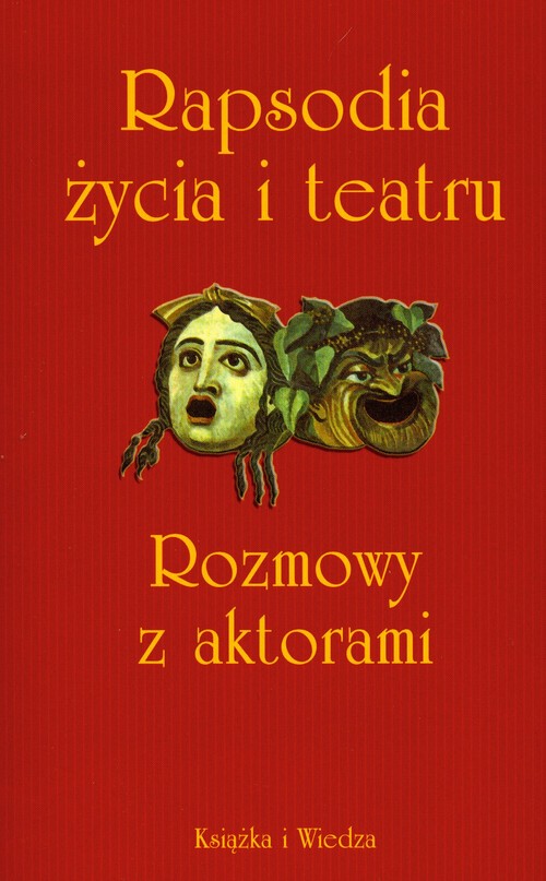 Image of Rapsodia życia i teatru Rozmowy z aktorami przeprowadził Krzysztof Lubczyński