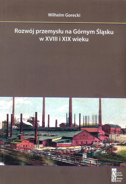 Image of Rozwój przemysłu na Górnym Śląsku w XVIII i XIX wieku