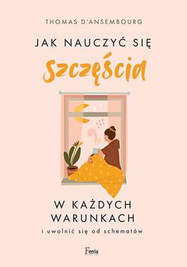 Image of Jak nauczyć się szczęścia w każdych warunkach
