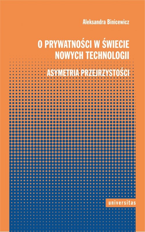 Image of O prywatności w świecie nowych technologii Asymetria przejrzystości