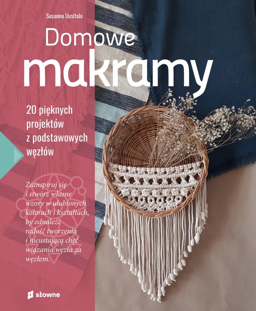Image of Domowe makramy 20 pięknych projektów z podstawowych węzłów