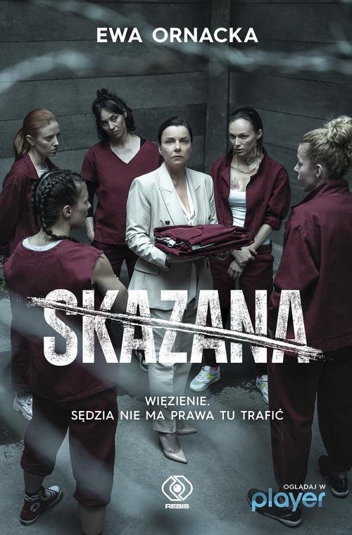 Image of Skazana. Więzienie. Sędzia nie ma prawa tu trafić