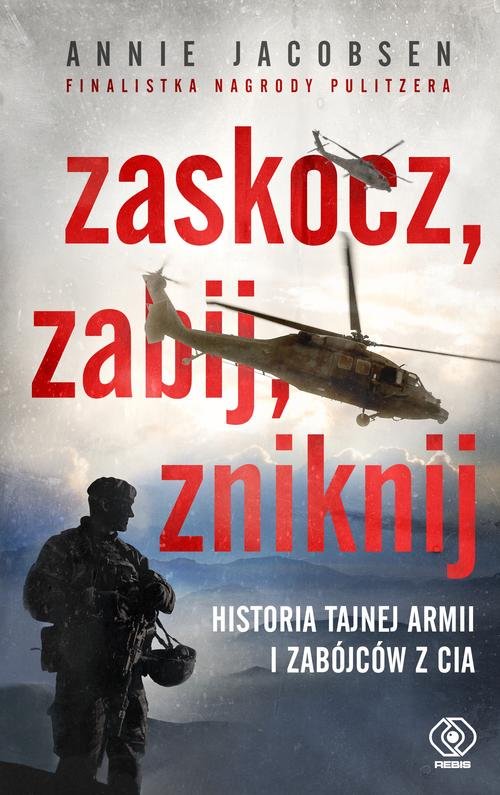 Image of Zaskocz zabij zniknij Historia tajnej armii i zabójców z CIA