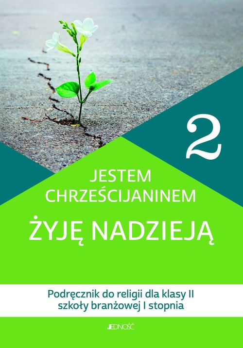 Image of Katechizm 2 Jestem chrześcijaninem Żyję nadzieją Podręcznik do religii dla klasy II szkoły branżowej I stopnia Szkoła branżowa