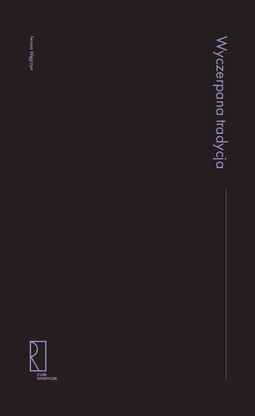 Image of Wyczerpana tradycja Szkice o literaturze XIX