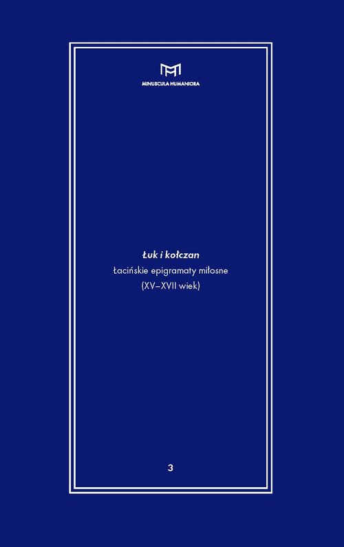 Image of Łuk i kołczan Łacińskie epigramaty miłosne (XV-XVII wiek)