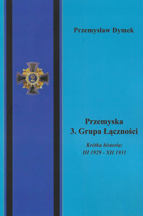 Image of Przemyska 3 Grupa Łączności Krótka historia: III 1929 - XII 1931