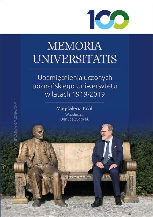 Image of MEMORIA UNIVERSITATIS. Upamiętnienia uczonych poznańskiego Uniwersytetu w latach 1919-2019