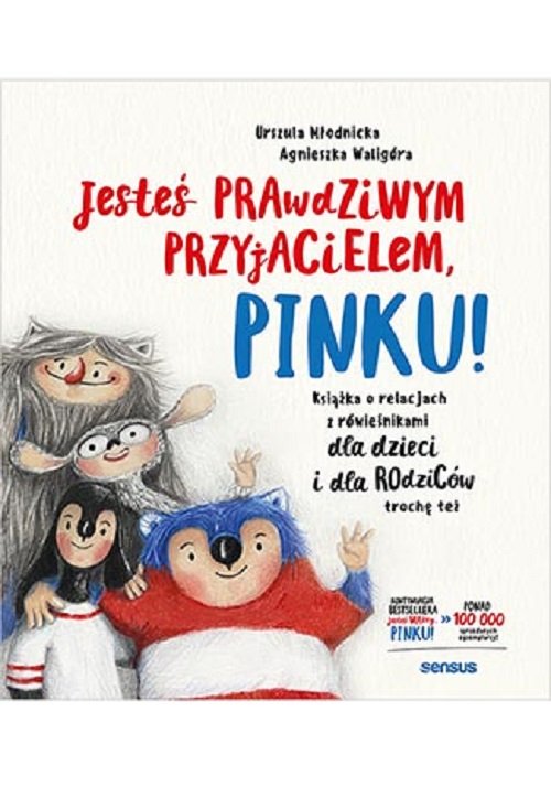 Image of Jesteś prawdziwym przyjacielem Pinku! Książka o relacjach z rówieśnikami dla dzieci i dla rodziców trochę też