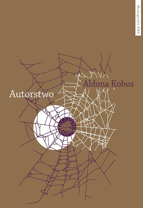 Image of Autorstwo Urynkowienie literatury i fantazmat podmiotu autorskiego