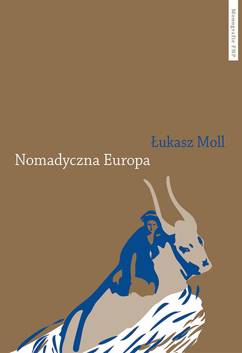 Image of Nomadyczna Europa Poststrukturalistyczne granice europejskiego uniwersalizmu